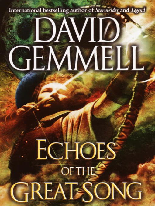 Title details for Echoes of the Great Song by David Gemmell - Available